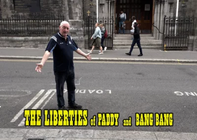 The Liberties of Paddy and Bang Bang